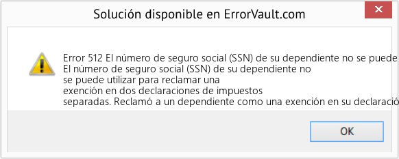 Fix El número de seguro social (SSN) de su dependiente no se puede usar para reclamar una exención en dos declaraciones de impuestos separadas (Error Code 512)