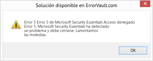 Descargar la herramienta de reparación de errores <?php echo $number; ?> (Error 5 de Microsoft Security Essentials Acceso denegado) Fix Error 5 de Microsoft Security Essentials Acceso denegado (Error Code 5)