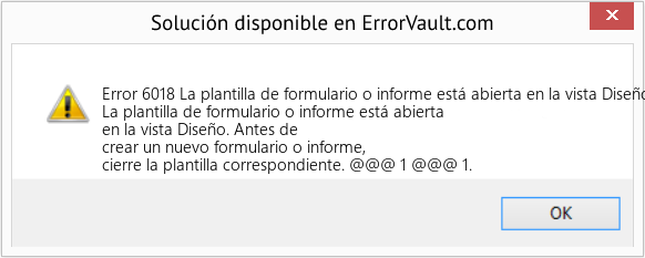 Fix La plantilla de formulario o informe está abierta en la vista Diseño (Error Code 6018)
