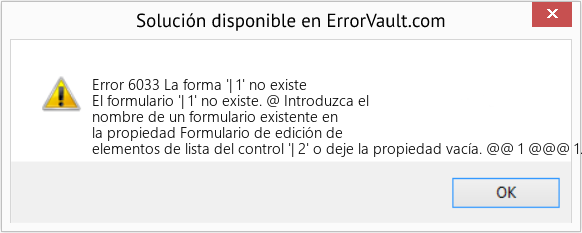 Descargar la herramienta de reparación de errores <?php echo $number; ?> (La forma '| 1' no existe) Fix La forma '| 1' no existe (Error Code 6033)