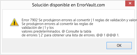 Fix Se produjeron errores al convertir | 1 reglas de validación y valores predeterminados (Error Code 7902)