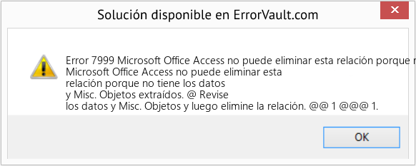 Fix Microsoft Office Access no puede eliminar esta relación porque no tiene los datos y misceláneos (Error Code 7999)