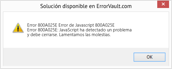 Descargar la herramienta de reparación de errores <?php echo $number; ?> (Error de Javascript 800A025E) Fix Error de Javascript 800A025E (Error Code 800A025E)