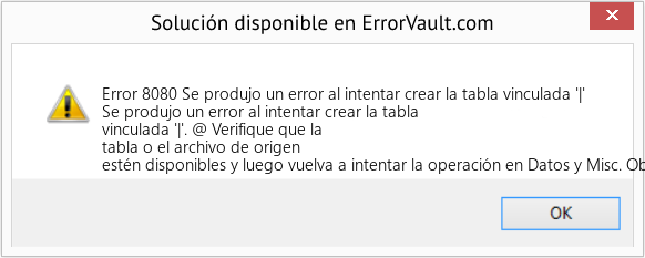 Descargar la herramienta de reparación de errores <?php echo $number; ?> (Se produjo un error al intentar crear la tabla vinculada '|') Fix Se produjo un error al intentar crear la tabla vinculada '|' (Error Code 8080)