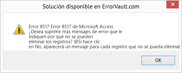 Descargar la herramienta de reparación de errores <?php echo $number; ?> (Error 8517 de Microsoft Access) Fix Error 8517 de Microsoft Access (Error Code 8517)