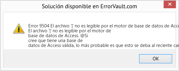Fix El archivo '|' no es legible por el motor de base de datos de Access (Error Code 9504)