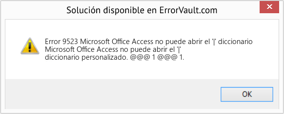 Fix Microsoft Office Access no puede abrir el '|' diccionario (Error Code 9523)