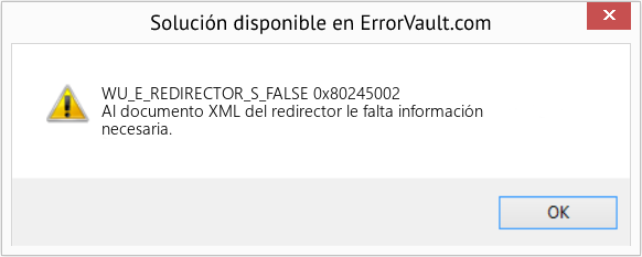 Fix 0x80245002 (Error WU_E_REDIRECTOR_S_FALSE)