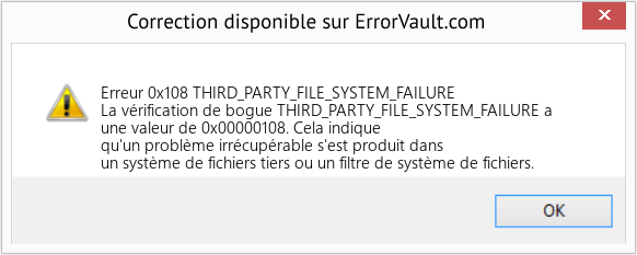 Fix THIRD_PARTY_FILE_SYSTEM_FAILURE (Error Erreur 0x108)