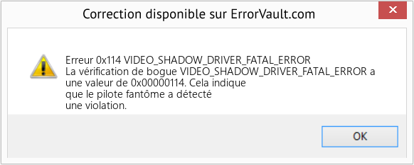 Fix VIDEO_SHADOW_DRIVER_FATAL_ERROR (Error Erreur 0x114)