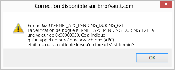 Fix KERNEL_APC_PENDING_DURING_EXIT (Error Erreur 0x20)