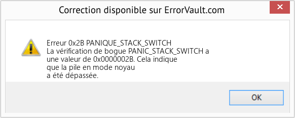 Fix PANIQUE_STACK_SWITCH (Error Erreur 0x2B)