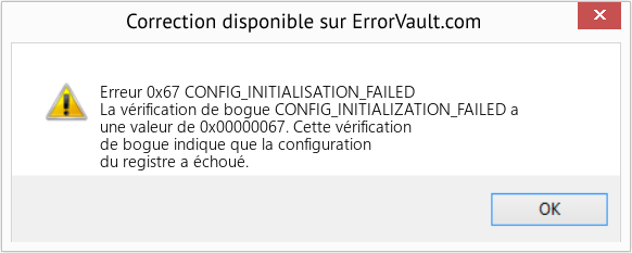 Fix CONFIG_INITIALISATION_FAILED (Error Erreur 0x67)
