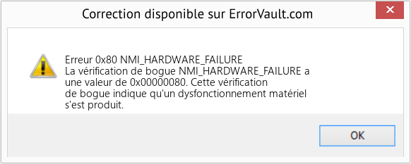 Fix NMI_HARDWARE_FAILURE (Error Erreur 0x80)