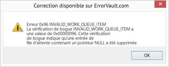 Fix INVALID_WORK_QUEUE_ITEM (Error Erreur 0x96)