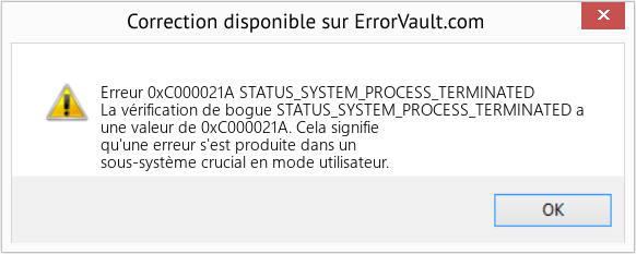 Fix STATUS_SYSTEM_PROCESS_TERMINATED (Error Erreur 0xC000021A)
