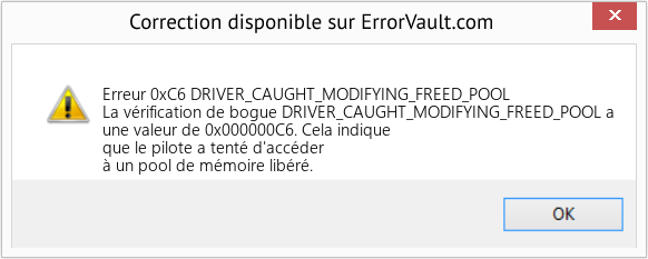 Fix DRIVER_CAUGHT_MODIFYING_FREED_POOL (Error Erreur 0xC6)
