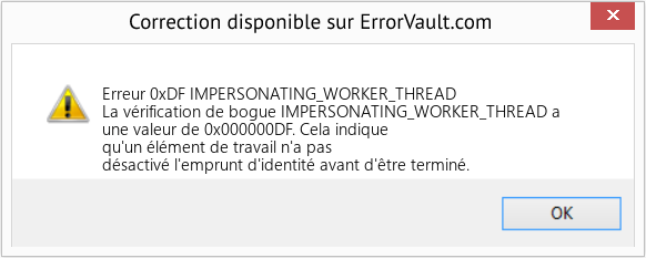Fix IMPERSONATING_WORKER_THREAD (Error Erreur 0xDF)