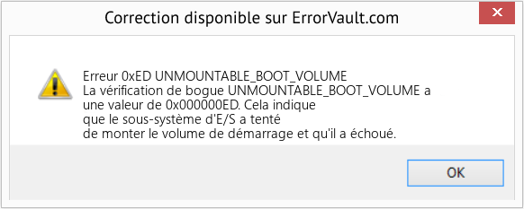 Fix UNMOUNTABLE_BOOT_VOLUME (Error Erreur 0xED)