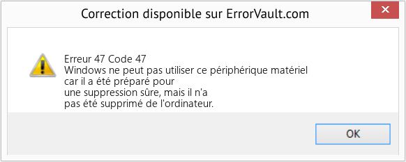 Download Error Erreur 47 (Code 47) Repair Tool Fix Code 47 (Error Erreur 47)