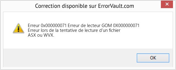 Fix Erreur de lecteur GOM 0X000000071 (Error Erreur 0x000000071)
