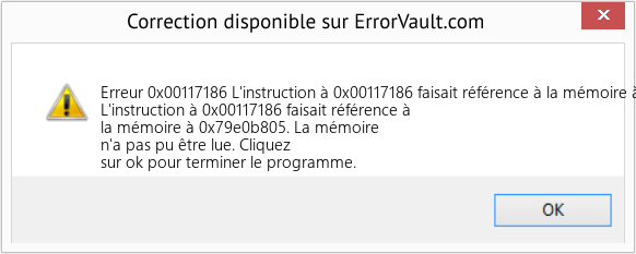 Fix L'instruction à 0x00117186 faisait référence à la mémoire à 0x79e0b805 (Error Erreur 0x00117186)
