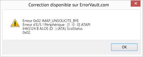 Download Error Erreur 0x02 (IMAP_UNSOLICITE_BYE) Repair Tool Fix IMAP_UNSOLICITE_BYE (Error Erreur 0x02)
