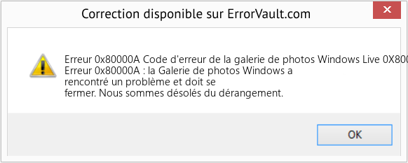 Fix Code d'erreur de la galerie de photos Windows Live 0X80000A (Error Erreur 0x80000A)