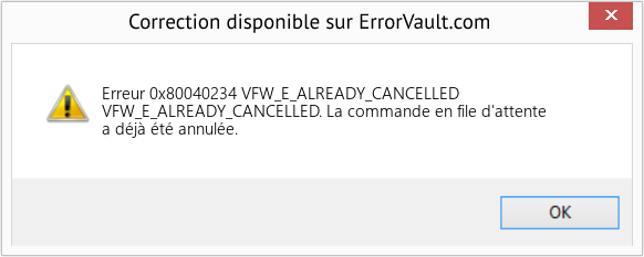 Download Error Erreur 0x80040234 (VFW_E_ALREADY_CANCELLED) Repair Tool Fix VFW_E_ALREADY_CANCELLED (Error Erreur 0x80040234)