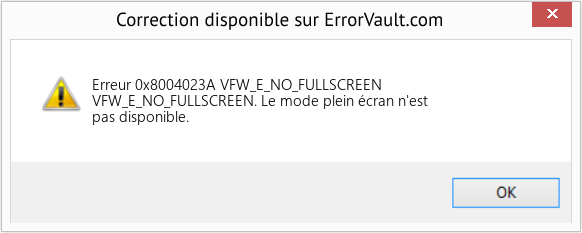 Fix VFW_E_NO_FULLSCREEN (Error Erreur 0x8004023A)