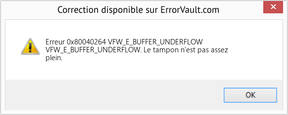 Fix VFW_E_BUFFER_UNDERFLOW (Error Erreur 0x80040264)