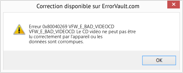 Download Error Erreur 0x80040269 (VFW_E_BAD_VIDEOCD) Repair Tool Fix VFW_E_BAD_VIDEOCD (Error Erreur 0x80040269)