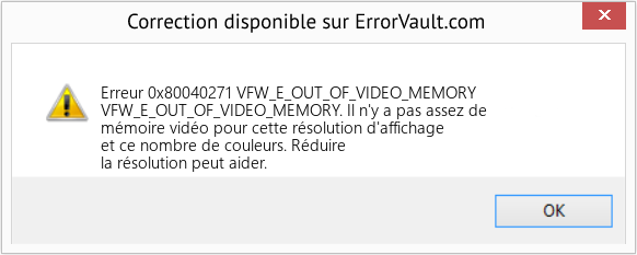 Fix VFW_E_OUT_OF_VIDEO_MEMORY (Error Erreur 0x80040271)