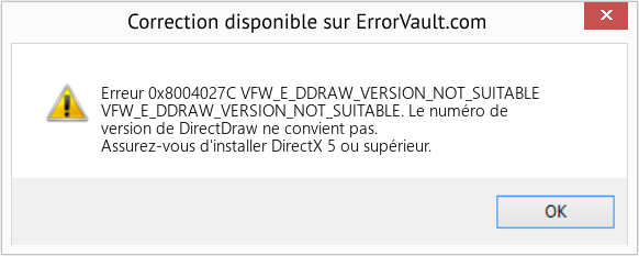 Download Error Erreur 0x8004027C (VFW_E_DDRAW_VERSION_NOT_SUITABLE) Repair Tool Fix VFW_E_DDRAW_VERSION_NOT_SUITABLE (Error Erreur 0x8004027C)