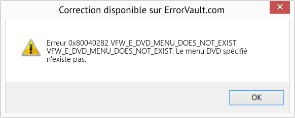 Fix VFW_E_DVD_MENU_DOES_NOT_EXIST (Error Erreur 0x80040282)