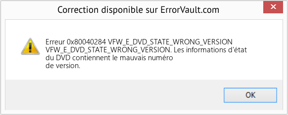 Fix VFW_E_DVD_STATE_WRONG_VERSION (Error Erreur 0x80040284)