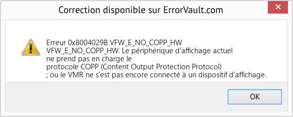 Fix VFW_E_NO_COPP_HW (Error Erreur 0x8004029B)