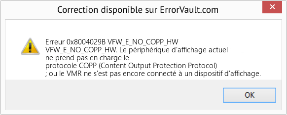 Download Error Erreur 0x8004029B (VFW_E_NO_COPP_HW) Repair Tool Fix VFW_E_NO_COPP_HW (Error Erreur 0x8004029B)