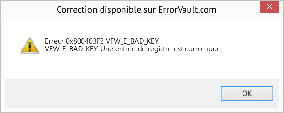Fix VFW_E_BAD_KEY (Error Erreur 0x800403F2)