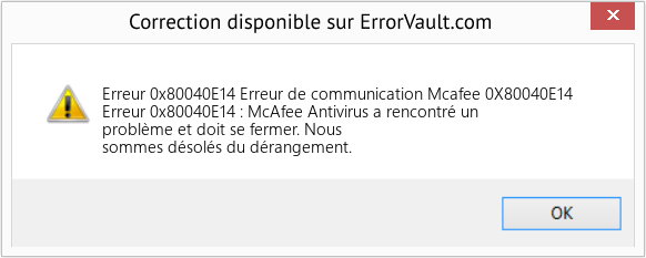 Fix Erreur de communication Mcafee 0X80040E14 (Error Erreur 0x80040E14)