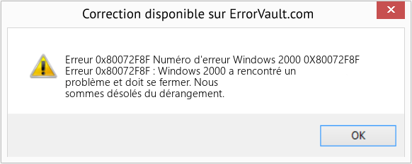 Fix Numéro d'erreur Windows 2000 0X80072F8F (Error Erreur 0x80072F8F)