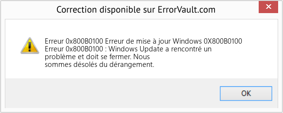 Fix Erreur de mise à jour Windows 0X800B0100 (Error Erreur 0x800B0100)