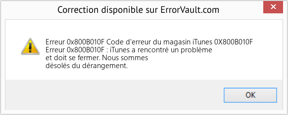 Fix Code d'erreur du magasin iTunes 0X800B010F (Error Erreur 0x800B010F)