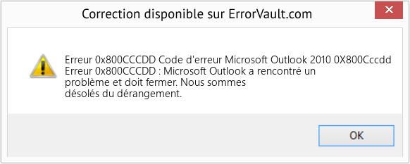 Download Error Erreur 0x800CCCDD (Code d'erreur Microsoft Outlook 2010 0X800Cccdd) Repair Tool Fix Code d'erreur Microsoft Outlook 2010 0X800Cccdd (Error Erreur 0x800CCCDD)