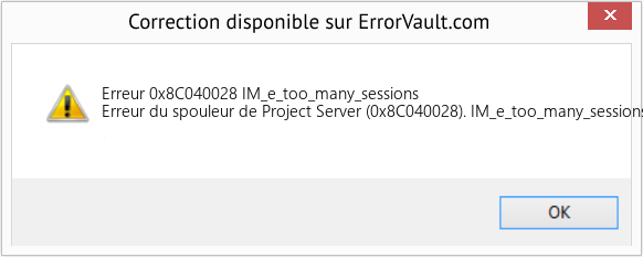 Fix IM_e_too_many_sessions (Error Erreur 0x8C040028)