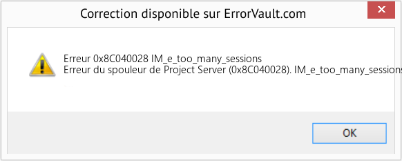 Download Error Erreur 0x8C040028 (IM_e_too_many_sessions) Repair Tool Fix IM_e_too_many_sessions (Error Erreur 0x8C040028)