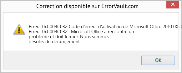 Fix Code d'erreur d'activation de Microsoft Office 2010 0Xc004C032 (Error Erreur 0xC004C032)