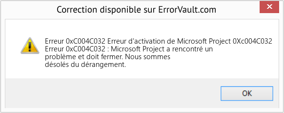 Download Error Erreur 0xC004C032 (Erreur d'activation de Microsoft Project 0Xc004C032) Repair Tool Fix Erreur d'activation de Microsoft Project 0Xc004C032 (Error Erreur 0xC004C032)