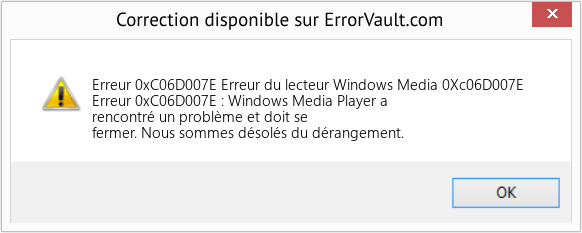 Fix Erreur du lecteur Windows Media 0Xc06D007E (Error Erreur 0xC06D007E)
