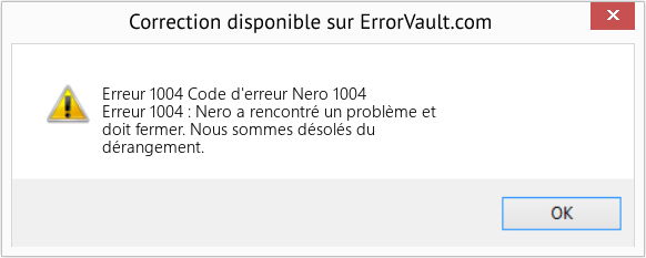 Fix Code d'erreur Nero 1004 (Error Erreur 1004)